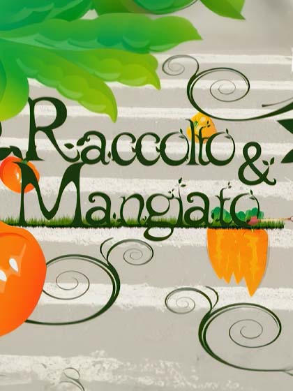 Raccolto e Mangiato