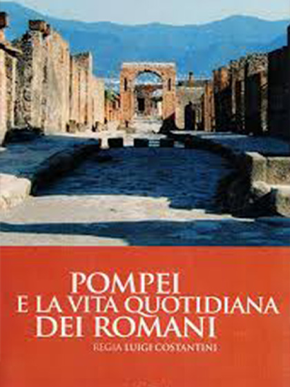 Pompei e la vita quotidiana dei Romani