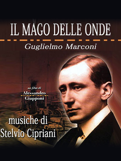 Il Mago delle Onde - Guglielmo Marconi